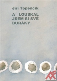 A louskal jsem si své buráky
