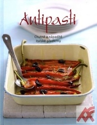 Antipasti. Chutné a nápadité italské předkrmy