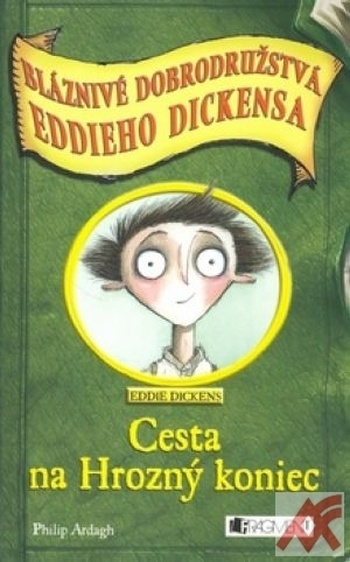 Cesta na Hrozný koniec - Bláznivé dobrodružstvá Eddieho Dickensa
