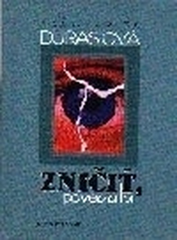 Zničiť, povedala...