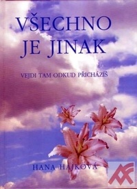 Všechno je jinak. Vejdi tam odkud přicházíš