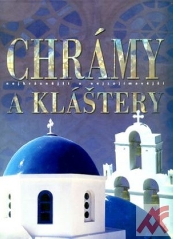 Chrámy a kláštery - nejkrásnější a nejzajímavější