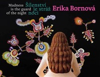 Erika Bornová - Šílenství je stráž noci / Madness is the Guard of the Night