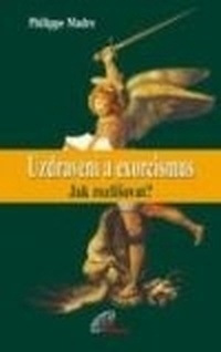 Uzdravení a exorcismus. Jak rozlišovat?