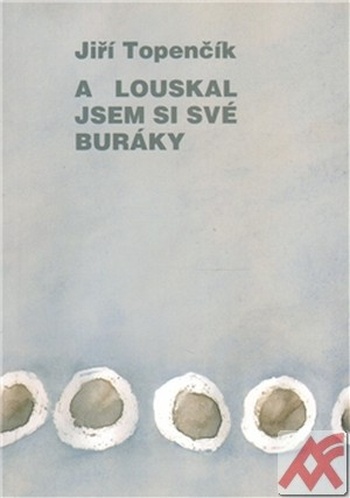 A louskal jsem si své buráky