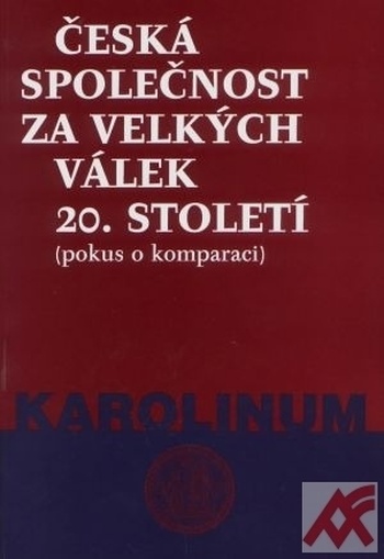 Česká společnost za velkých válek 20. století