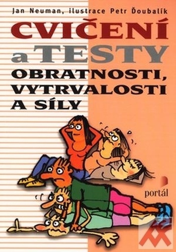 Cvičení a testy obratnosti, vytrvalosti a síly