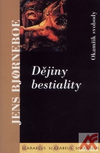 Dějiny bestiality I. Okamžik svobody