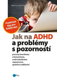 Jak na ADHD a problémy s pozorností