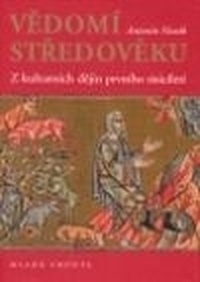 Vědomí středověku. Z kulturních dějin prvního tisíciletí