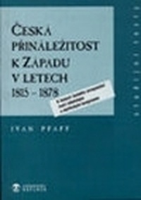 Česká přináležitost k Západu v letech 1815 - 1878