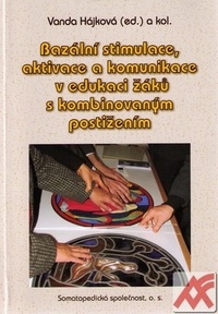 Bazální stimulace, aktivace a komunikace v edukaci žáků s kombinovaným postižení