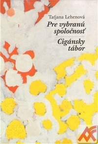 Pre vybranú spoločnosť / Cigánsky tábor