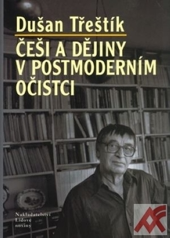 Češi a dějiny v postmoderním očistci