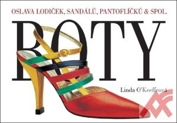 Boty. Oslava lodiček, sandálů, pantoflíčků & spol.