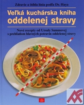 Veľká kuchárska kniha oddelenej stravy