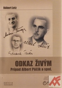Odkaz živým. Prípad Albert Púčik a spol.