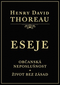 ESEJE (Občanská neposlušnost. Život bez zásad)