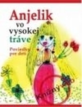 Anjelik vo vysokej tráve. Poviedky pre deti