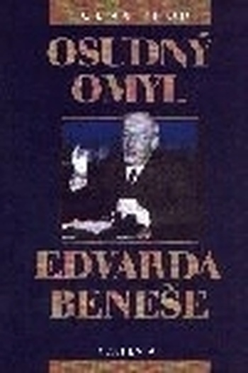 Osudný omyl Edvarda Beneše
