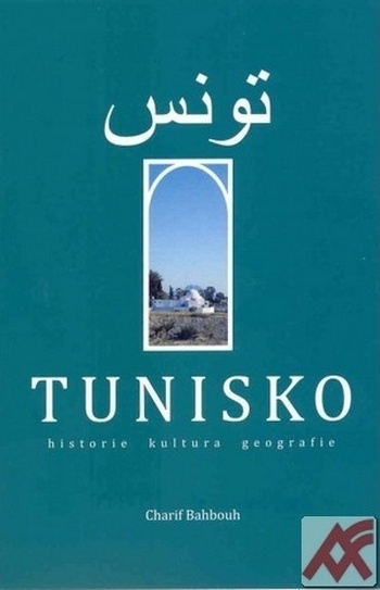Tunisko. Historie, kultura, geografie