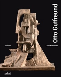Cesta ke kubismu. Otto Gutfreund