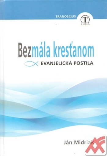 Bezmála kresťanom. Evanjelická postila