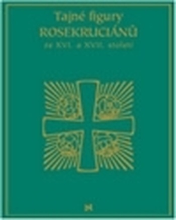 Tajné figury Rosikruciánů ze XVI. a XVII. století