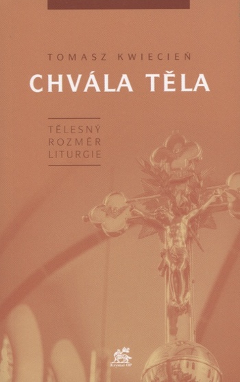 Chvála těla. Tělesný rozměr liturgie