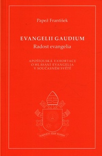 Evangelii gaudium (Radost evangelia). Apoštolská exhortace o hlásání evangelia v