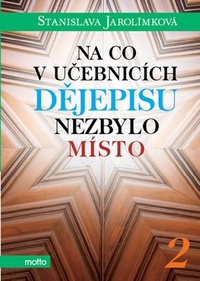 Na co v učebnicích dějepisu nezbylo místo 2.