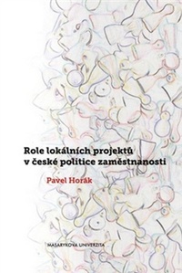 Role lokálních projektů v české politice zaměstnanosti