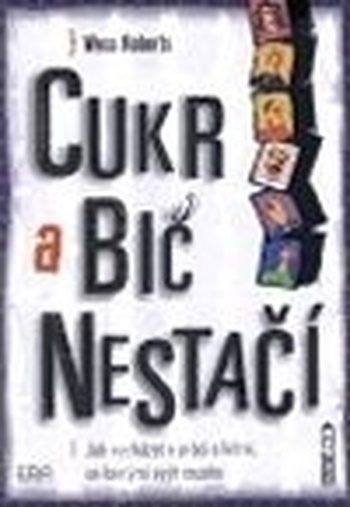 Cukr a bič nestačí