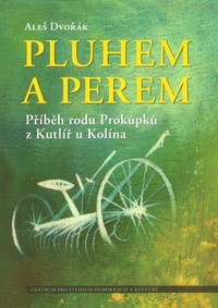 Pluhem a perem. Příběh rodu Prokůpků z Kutlíř u Kolína