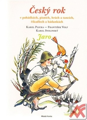Český rok v pohádkách, písních, hrách a tancích, říkadlech a hádankách. Jaro