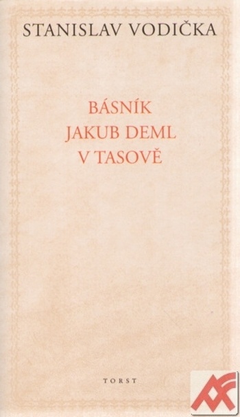 Básník Jakub Deml v Tasově