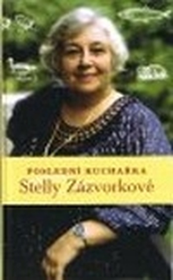Poslední kuchařka Stelly Zázvorkové