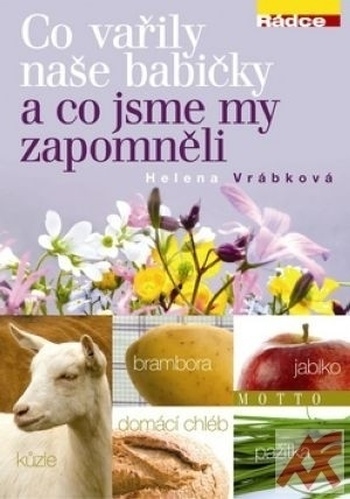 Co vařily naše babičky a co jsme my zapomněli