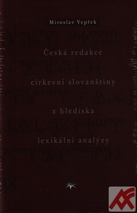 Česká redakce církevní slovanštiny z hlediska lexikální analýzy