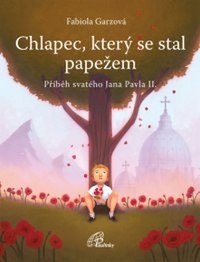 Chlapec, který se stal papežem. Příběh svatého Jana Pavla II.