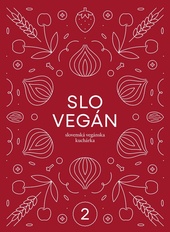 Slovegán 2. Slovenská vegánska kuchárka