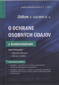 O ochrane osobných údajov s komentárom. Zákon č. 122/2013 Z. z.