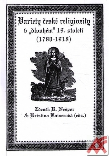 Variety české religiozity v "dlouhém" 19. století (1780-1918)