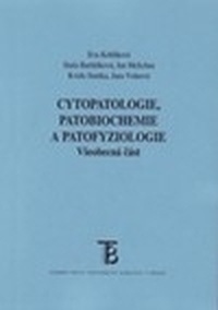 Cytopatologie, patobiochemie a patofyziologie. Všeobecná část