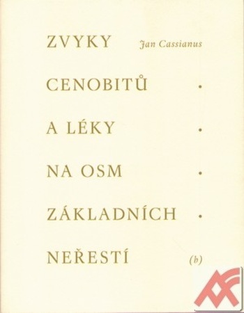 Zvyky cenobitů a léky na osm základních neřestí. Svazek B