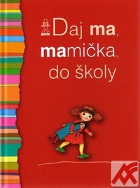 Daj ma, mamička, do školy