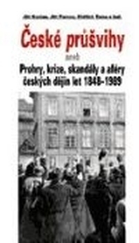 České průšvihy aneb Prohry, krize, skandály a aféry ...