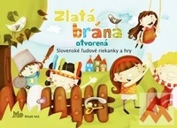 Zlatá brána otvorená. Slovenské ľudové riekanky a hry - leporelo