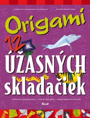 Origami. 12 úžasných skladačiek