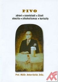 Pivo. Zdraví, souvislosti, žízeň, obezita, alkoholismus, kuriozity